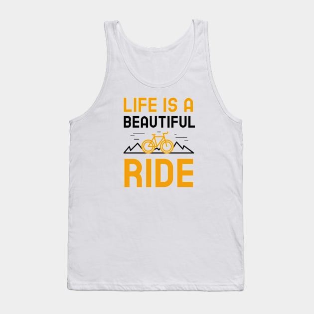 Life Is A Beautiful Ride Tank Top by Jitesh Kundra